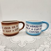 Vtg Pair Half Cup Mug You asked for Half a Cup of Coffee Just Half A Cup Lot 2 - £15.07 GBP