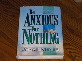 Be Anxious For Nothing  Joyce Meyer  Signed - $10.00