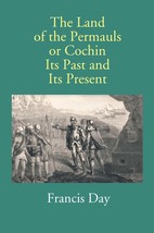 The Land Of The Permauls Or Cochin Its Past And Its Present - £26.93 GBP