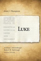 Luke (Exegetical Guide to the Greek New Testament) [Paperback] Thompson,... - £14.96 GBP