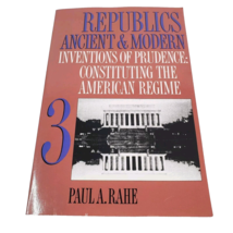 Republics Ancient and Modern, Volume III Vol. III : Inventions of Prudence Rahe - $18.61