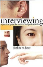 Interviewing: A Practical Guide For Students And Professionals by Keats,... - $8.91