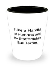 Brilliant Staffordshire Bull Terrier Dog, I Like a Handful of Humans and My, Coo - £7.79 GBP
