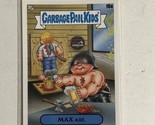Max Axe 2020 Garbage Pail Kids Trading Card - $1.97