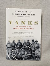 Yanks - The Epic Story Of The American Army In World War 1 - John Eisenhower - £3.08 GBP