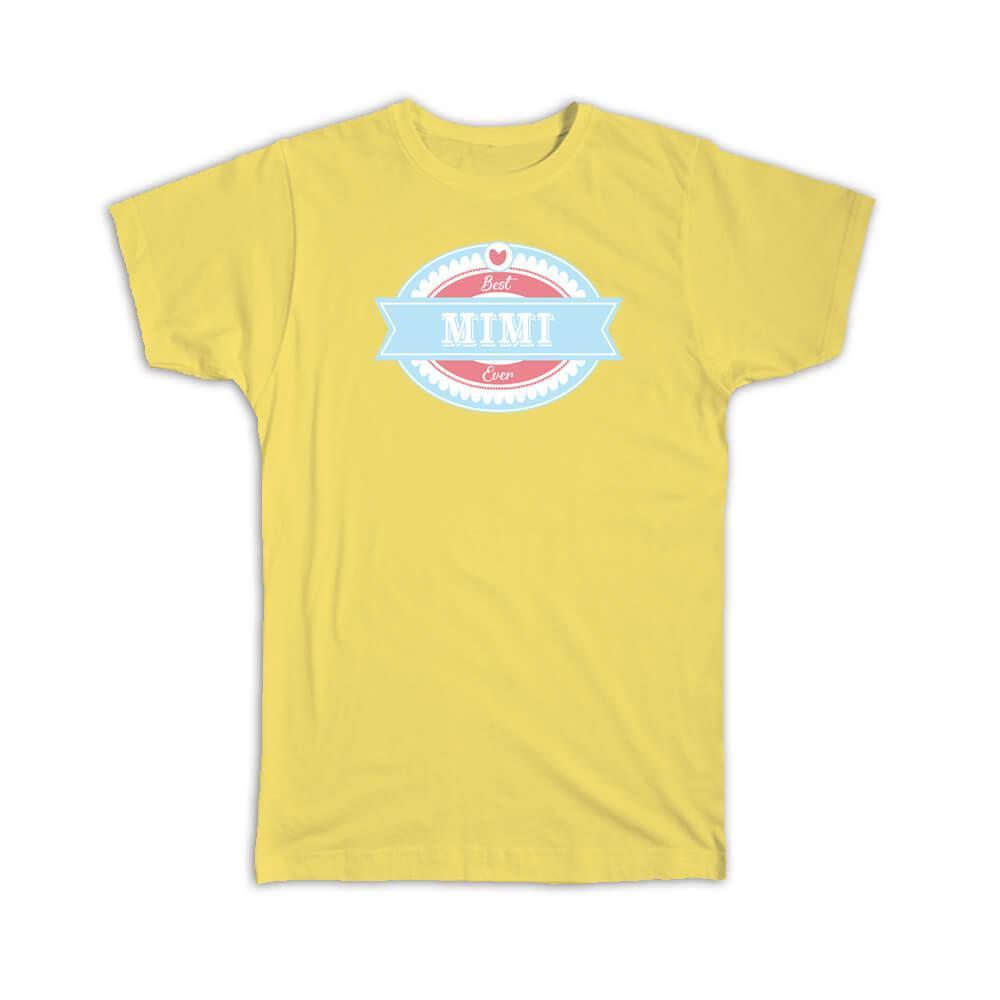 Best MIMI Ever : Gift T-Shirt Cute Christmas Birthday Vintage Retro Grandma Item image 5