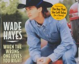 When The Wrong One Loves You Right by Wade Hayes (CD - 1998) New Sealed - $7.89