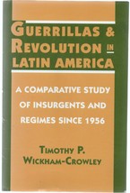 Guerrillas and Revolution in Latin America by Timothy P. Wickham-Crowley - £6.99 GBP