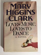 Loves Music, Loves To Dance Novel Hardcover W/ Dust Jacket Mary Higgins ... - £2.33 GBP