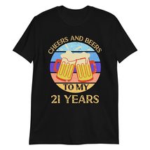Cheers and Beers to My 21 Years T Shirt 21st Birthday 21 Years Old Gift T-Shirt  - £15.59 GBP+