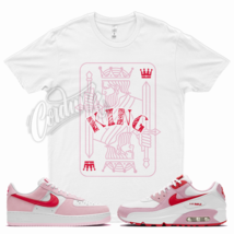 KING T Shirt for N Air Max 90 Valentines Day Force 1 Love Letter Pink Foam 5 - £20.16 GBP+