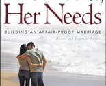 His Needs, Her Needs: Building an Affair-Proof Marriage Harley, Willard ... - $17.77