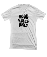 Inspirational TShirt Good Vibes Only White-V-Tee  - £18.15 GBP