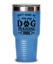 Dogs Tumbler Dog Training Voice LtBlue-T-30oz  - £24.89 GBP