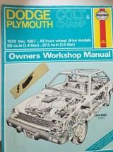 1978 thru 1987  Haynes Dodge Colt Plymouth Champ Owners Workshop Manual - $30.00