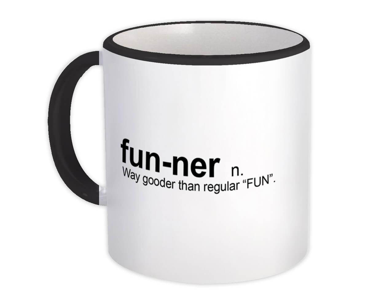 Funner : Gift Mug Urban Dictionary Definition Fun Quote Cool Item image 5