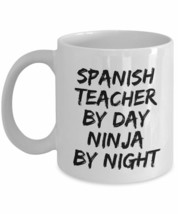 Spanish Teacher By Day Ninja By Night Mug Funny Gift Idea For Novelty Ga... - £13.14 GBP+