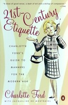 21st-Century Etiquette: Charlotte Ford&#39;s Guide to Manners for the Modern Age by  - £6.42 GBP