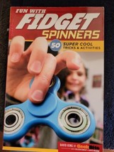 Fun with Fidget Spinners : 50 Super Cool Tricks and Activities by Katie ... - $9.99