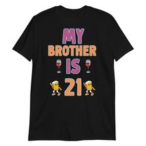 My Brother is 21 Funny 21st Birthday Idea for Him T-Shirt Black - £15.53 GBP+