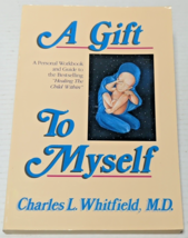A Gift to Myself: A Personal Workbook and Guide to Healing the Child  - ... - £3.17 GBP