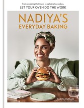 Nadiya&#39;s Everyday Baking: From Weeknight Dinners to Celebration Cakes, L... - $6.49