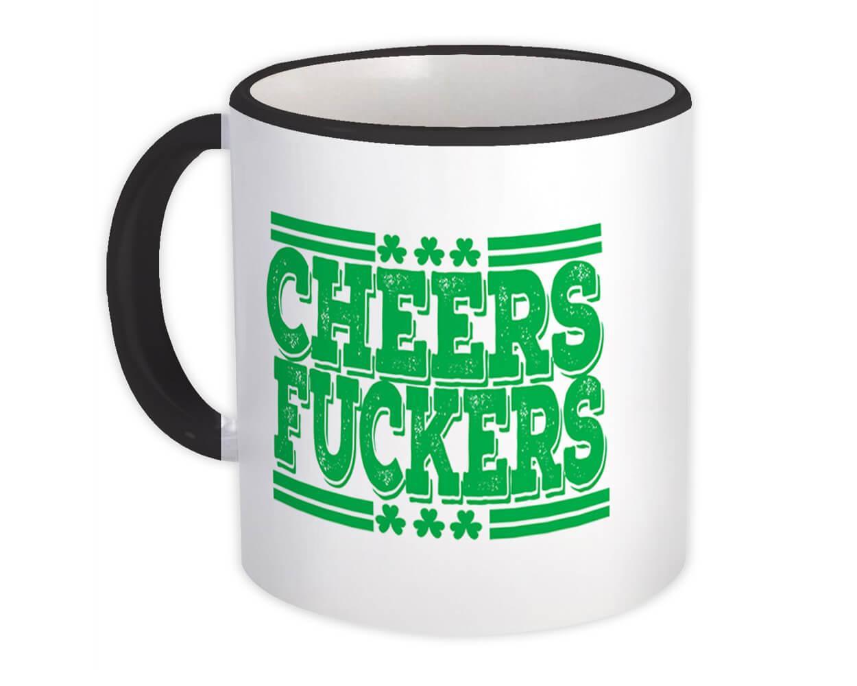 Cheers F*ckers : Gift Mug St. Patrick Paddy Ireland Shamrock Fun Irish Item image 2