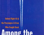 Among the Heroes: United Flight 93 and the Passengers and Crew Who Fough... - $2.27
