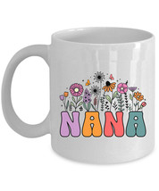 Funny Nana Plant Coffee Mug Love Nana Flower Retro Mother Tea Cup Christ... - $14.68+