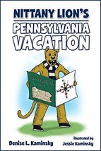 Nittany Lion&#39;s Pennsylvania Vacation Kaminsky, Denise L and Kaminsky, Jessie - £2.95 GBP