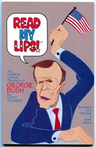 Read My Lips: The Unofficial Cartoon Biography of George Bush TPB - £19.58 GBP