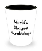 Unique Microbiologist Shot Glass, World&#39;s Okayest Microbiologist, Gifts For Men  - £7.75 GBP