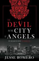 The Devil in the City of Angels: My Encounters With the Diabolical [Hardcover] R - £10.03 GBP