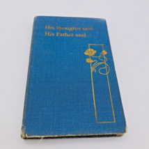 His Thoughts said His Father Said by Amy Carmichael Dohnavur Fellowship HC 1941 - £18.58 GBP