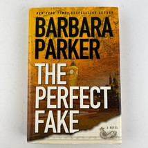 Barbara Parker - The Perfect Fake 1st Edition Hardcover - £7.90 GBP