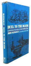 John Slinkman DUEL TO THE DEATH :  Eyewitness Accounts of Great Battles At Sea 1 - £42.48 GBP