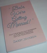 &quot;Babe, We&#39;re Getting Married!&quot; Half Tips &amp; Quips, Half Workbook Darby Johnson - £16.62 GBP