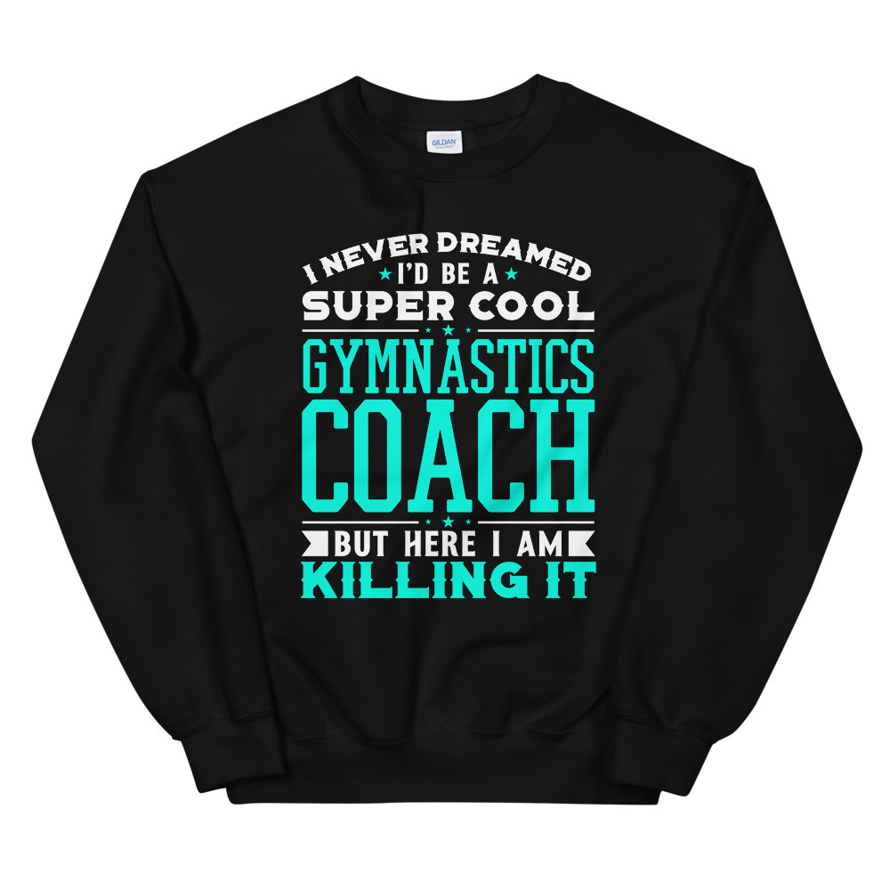 I Never Dreamed I'd Be A Super Cool Wrestling Coach Shirt Unisex Sweatshirt