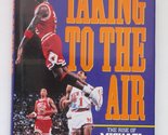 Taking to the Air: The Rise of Michael Jordan Naughton, Jim - $2.93