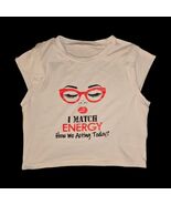 Nwot "I match energy" cropped top - $5.99