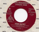  Roger Daltrey Promotion Copy MCA Recording 45 Avenging Annie  - $17.82