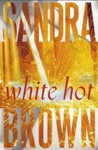 White Hot by Sandra Brown (2004, Hardcover) - £3.11 GBP