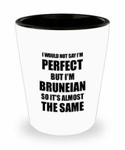 Bruneian Shot Glass Funny Brunei Gift Idea For Men Women Pride Quote I&#39;m Perfect - £10.15 GBP