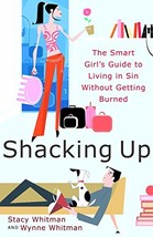 Shacking Up: The Smart Girl&#39;s Guide to Living in Sin Without Getting Burned  - $2.00