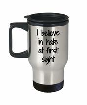 I Believe In Hate At First Sigh Travel Mug Insulated Lid Funny Gift Idea For Car - £18.23 GBP