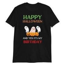 Happy Halloween and Yes It&#39;s My Birthday 31 October Halloween Party Gift T-Shirt - £15.75 GBP+