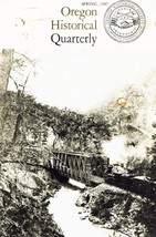 OREGON HISTORICAL QUARTERLY Spring, 1985 VOL. LXXXVI, NO. 1 - $9.05