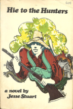 Hie To The Hunters - Jesse Stuart - Novel - Rural Kentucky Folks &amp; City Runaway - £54.97 GBP