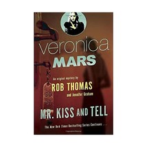 Veronica Mars: Mr. Kiss and Tell: an Original Mystery by Rob Thomas - Vintage Th - £14.24 GBP