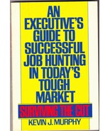 Surviving the Cut: An Executive&#39;s Guide to Successful Job Hunting in Tou... - £5.83 GBP